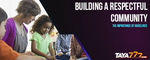 Building a Respectful Community: The Importance of Guidelines